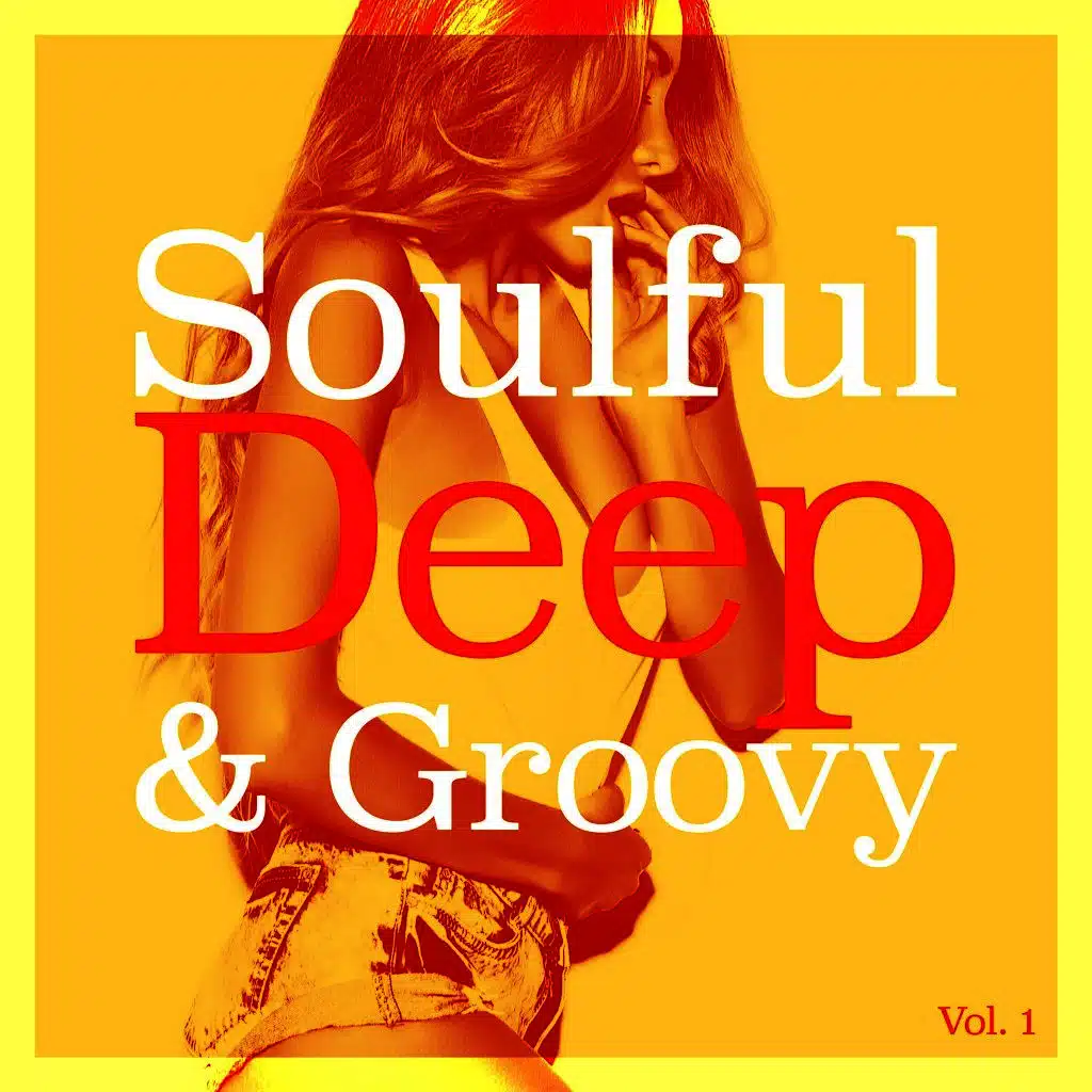 Soulful, Deep & Groovy, Vol. 1