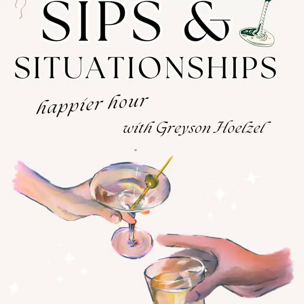 Episode 9: Sips and Situationships pt.3
