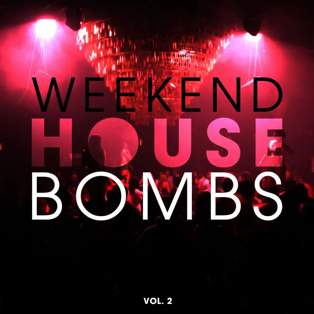 Weekend House Bombs, Vol. 2