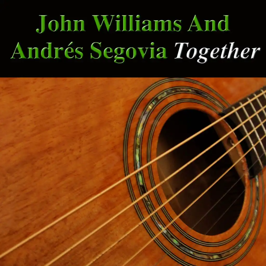 John Williams and Andr고Segovia Together (Acoustic Version)