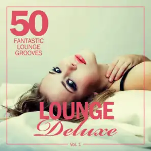 Lounge Deluxe, Vol. 1 (50 Fantastic Lounge Grooves)