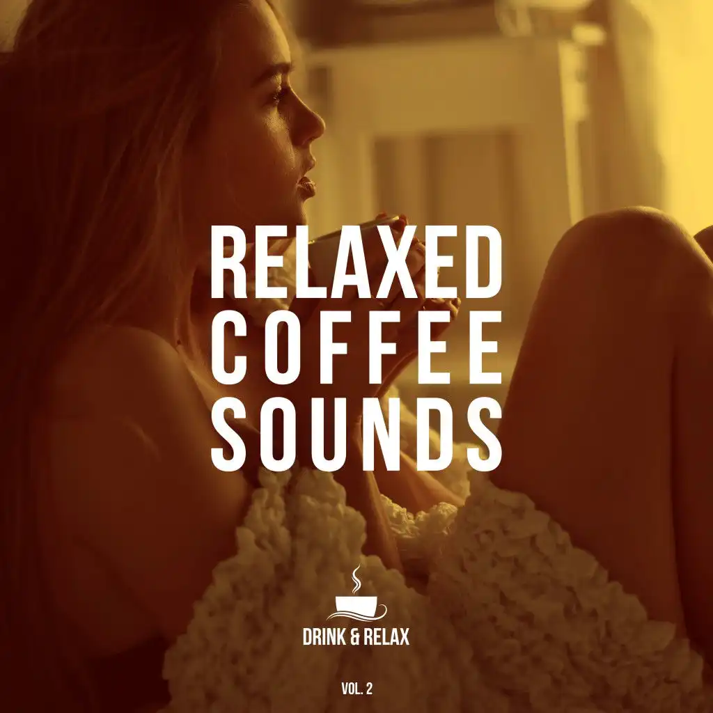 Relaxed Coffee Sounds (Drink & Relax), Vol. 2