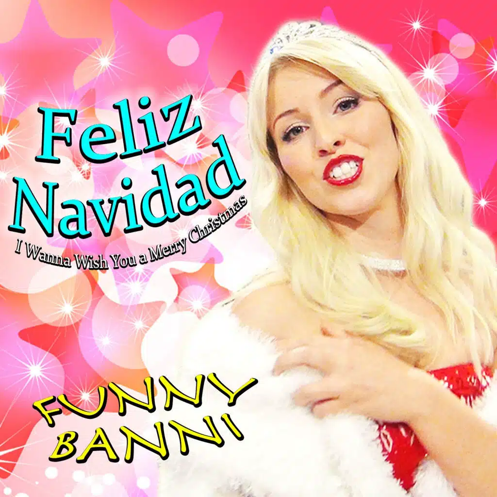 Feliz Navidad (I Wanna Wish You a Merry Christmas)