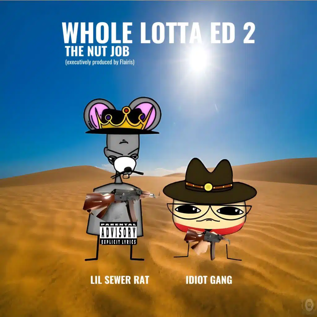 WHOLE LOTTA ED 2 : THE NUT JOB