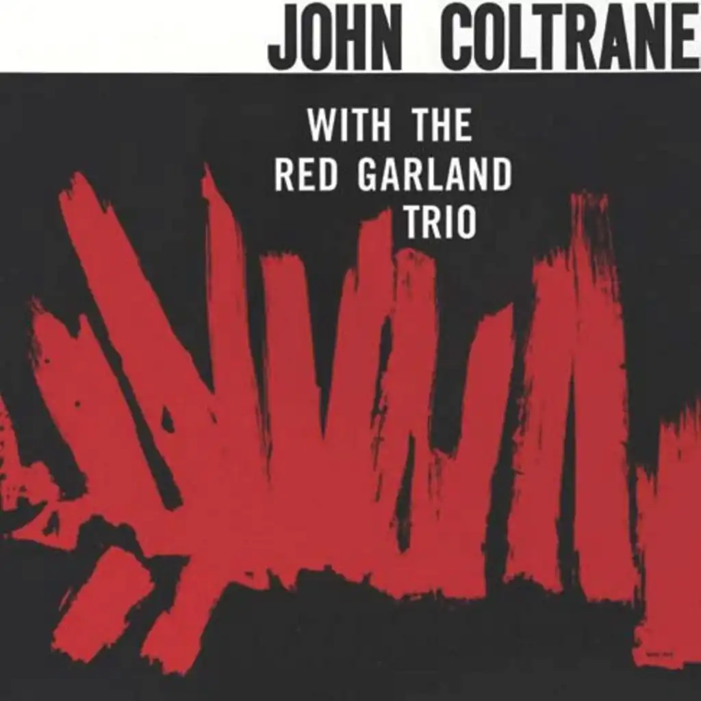 John Coltrane with the Red Garland Trio (2020 Digitally Remastered)