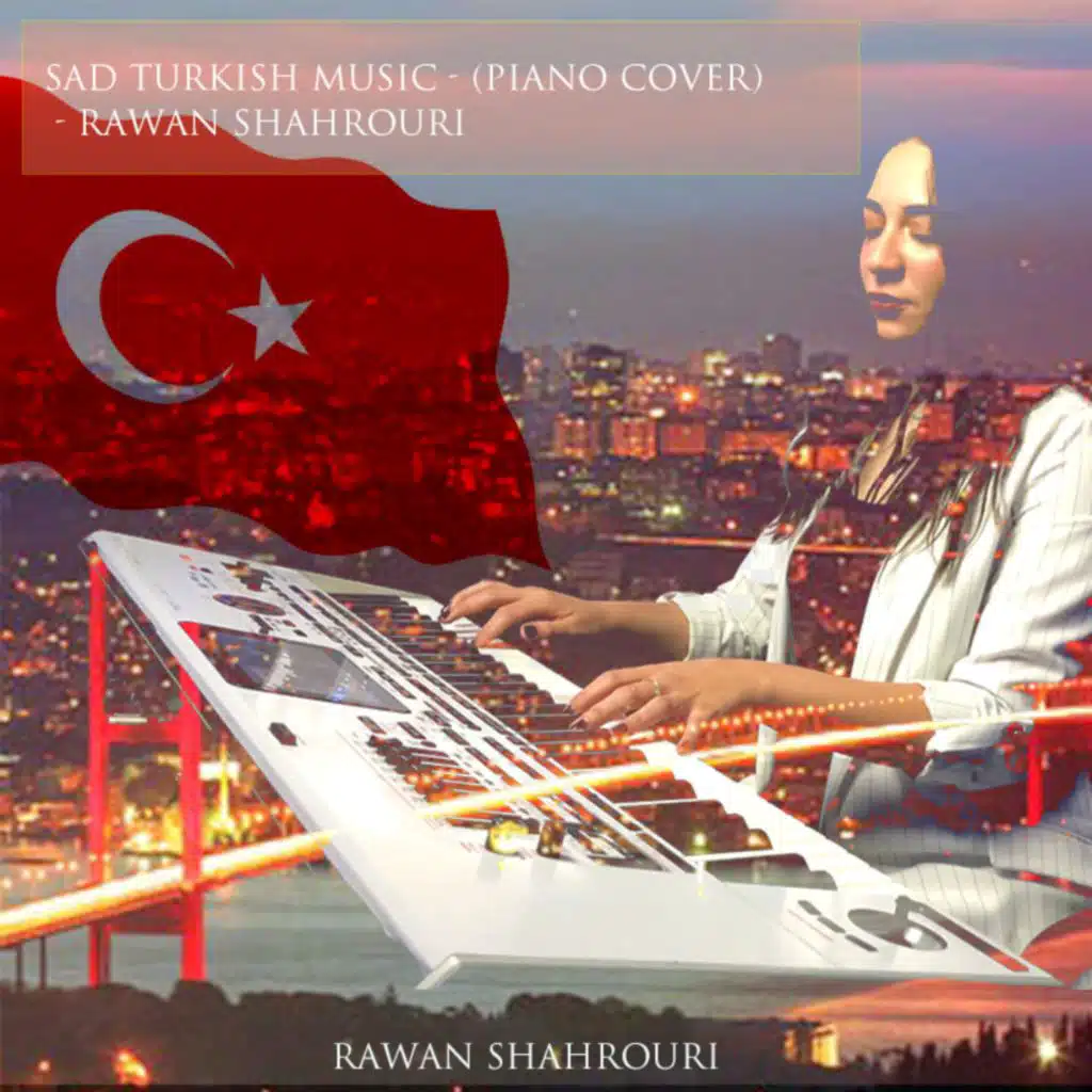 Sad Turkish Music (Piano Version)
