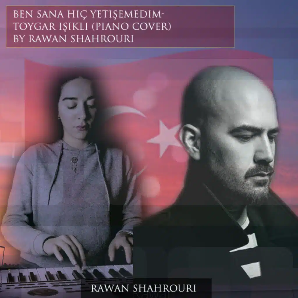 Ben Sana Hiç Yetişemedim (Piano Version)