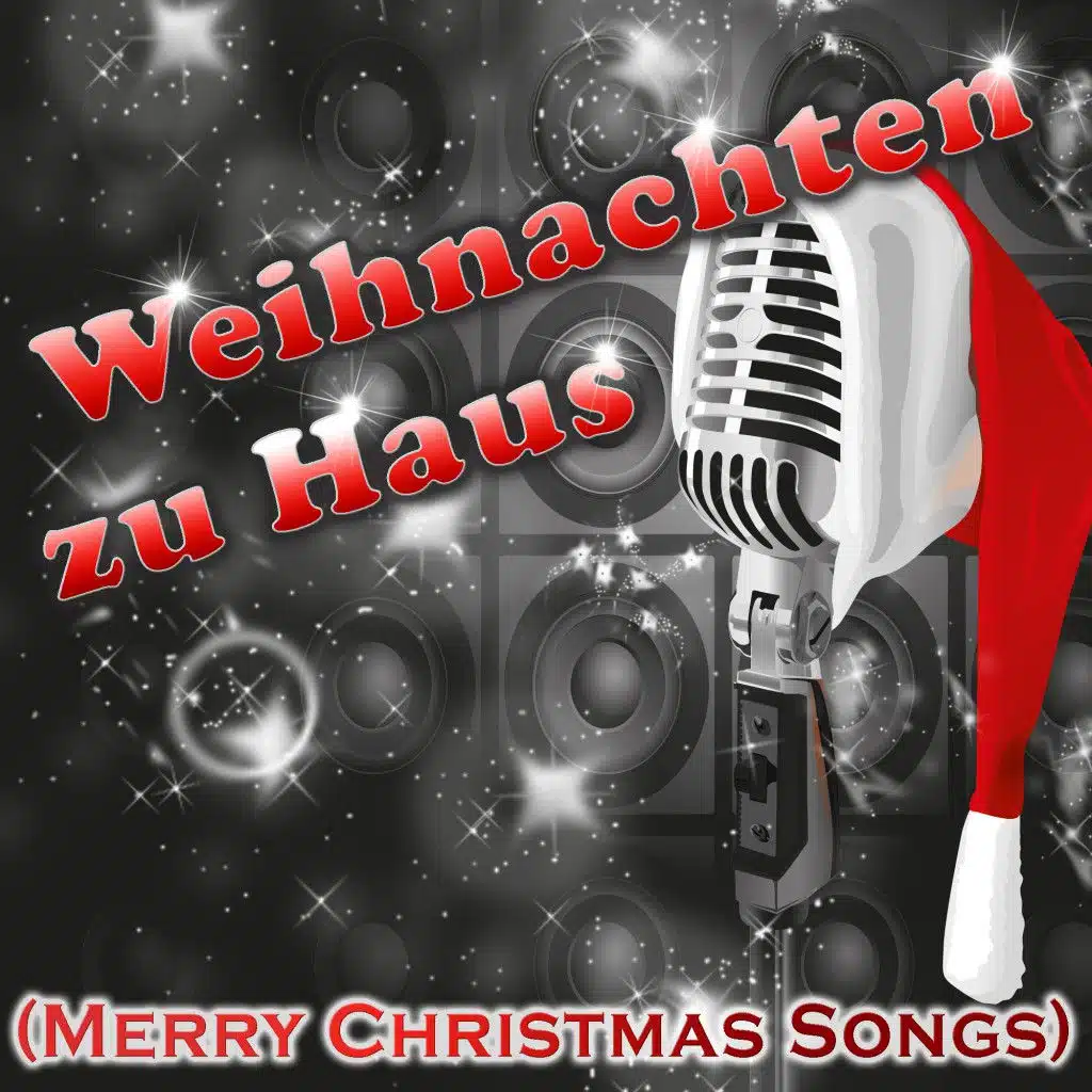 Weihnachten zu Haus (Merry Christmas Songs)