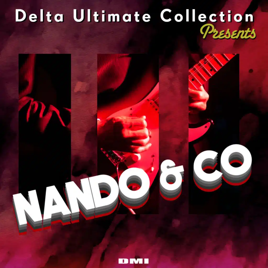 Delta Ultimate Collection Presents: Nando & Co