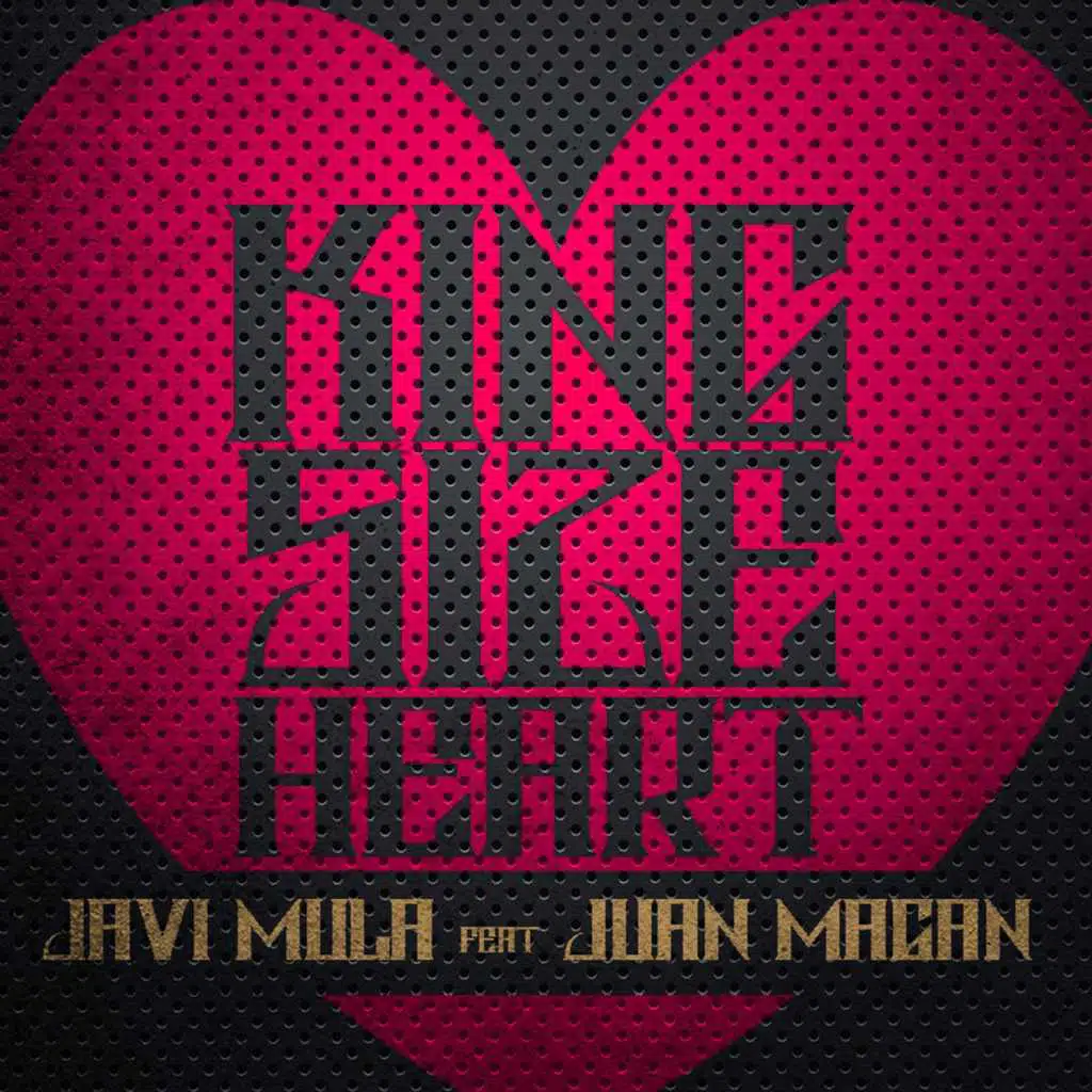 Kingsize Heart (feat. Juan Magan)