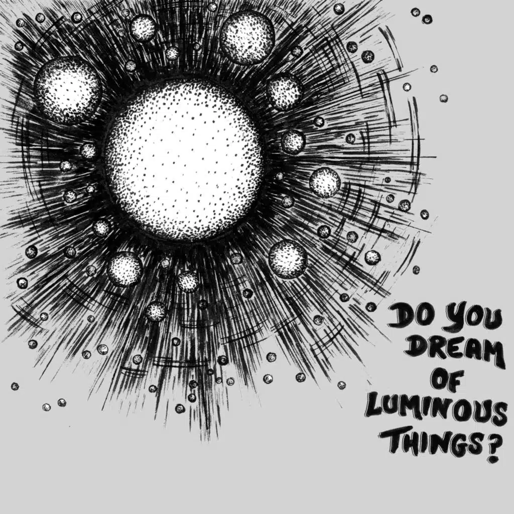 Do You Dream of Luminous Things?