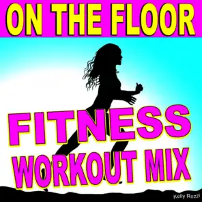 On the Floor (Fitness Workout Mix)