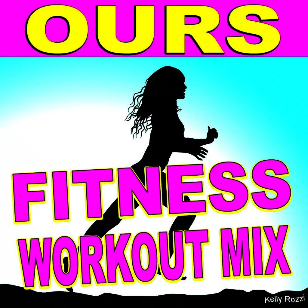 Ours (Fitness Workout Mix)