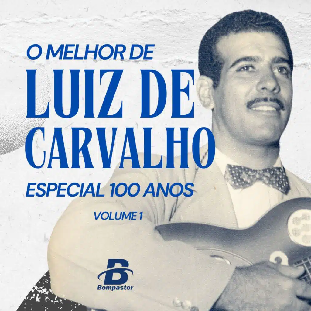 O Melhor de Luiz de Carvalho - Especial 100 anos - Vol 1