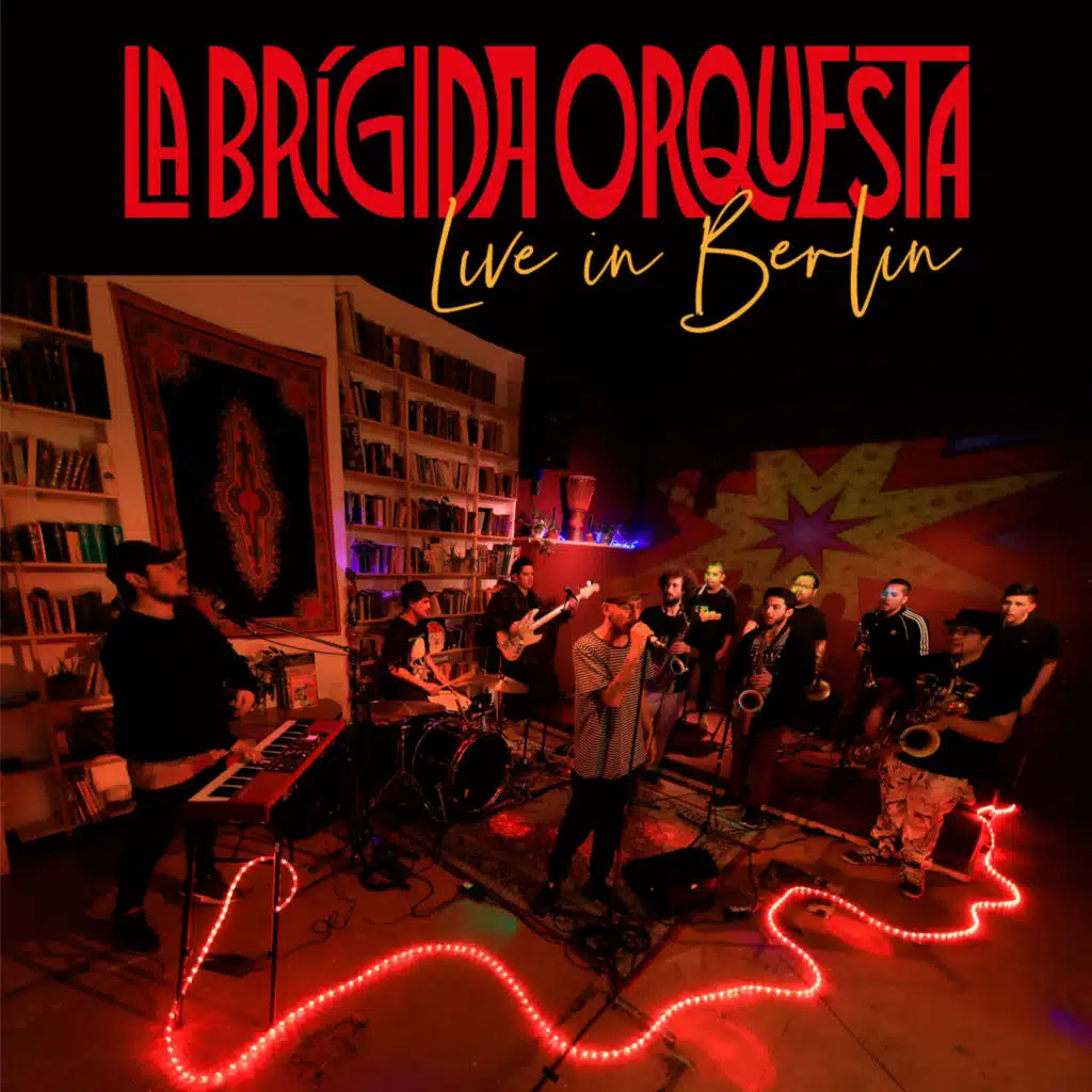La Brigida Orquesta Live In Berlin (En Vivo)