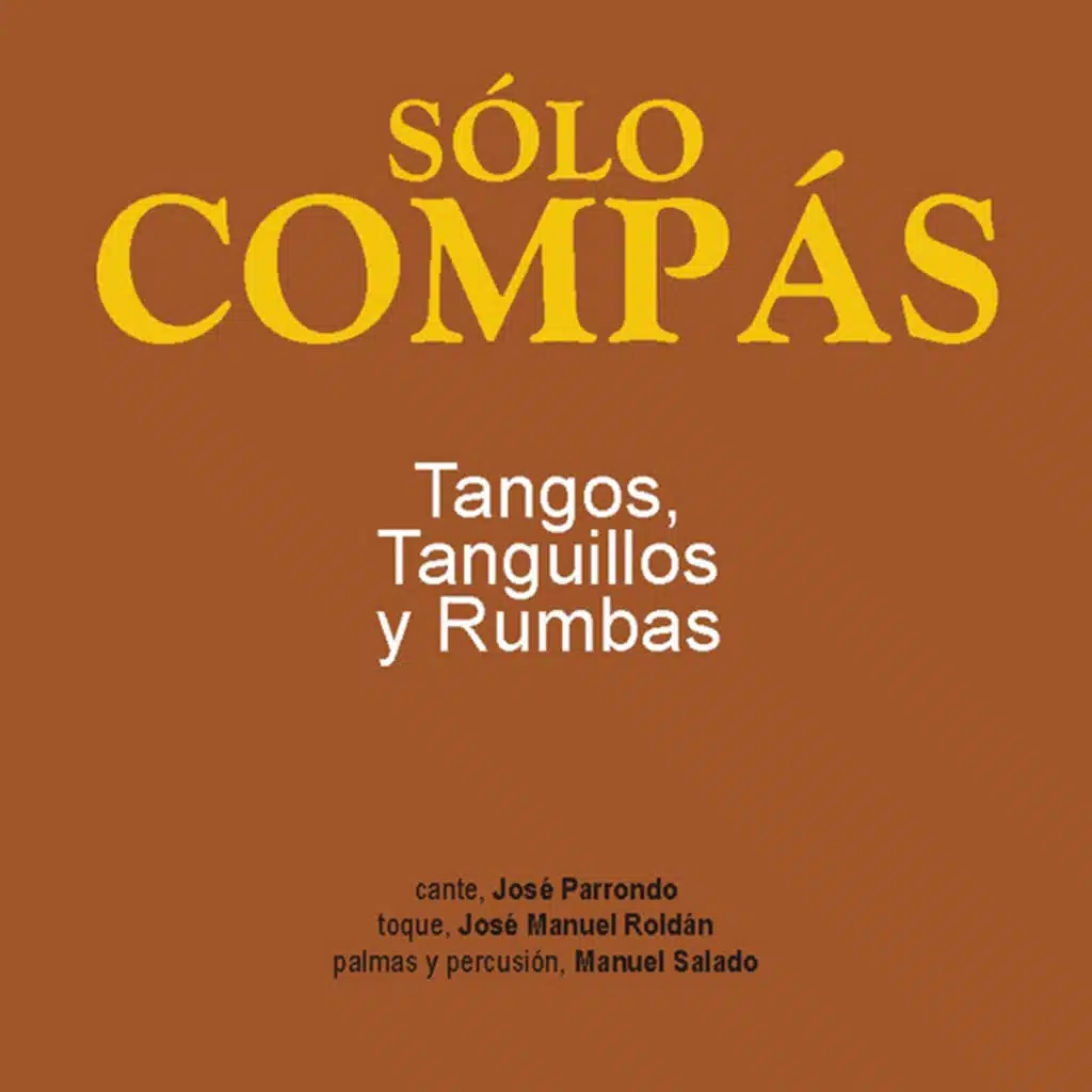 Sólo Compás - Tangos, Tanguillos y Rumbas
