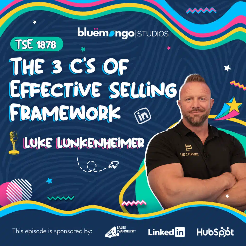 The 3 C's Of Effective Selling Framework | Luke Lunkenheimer - 1878