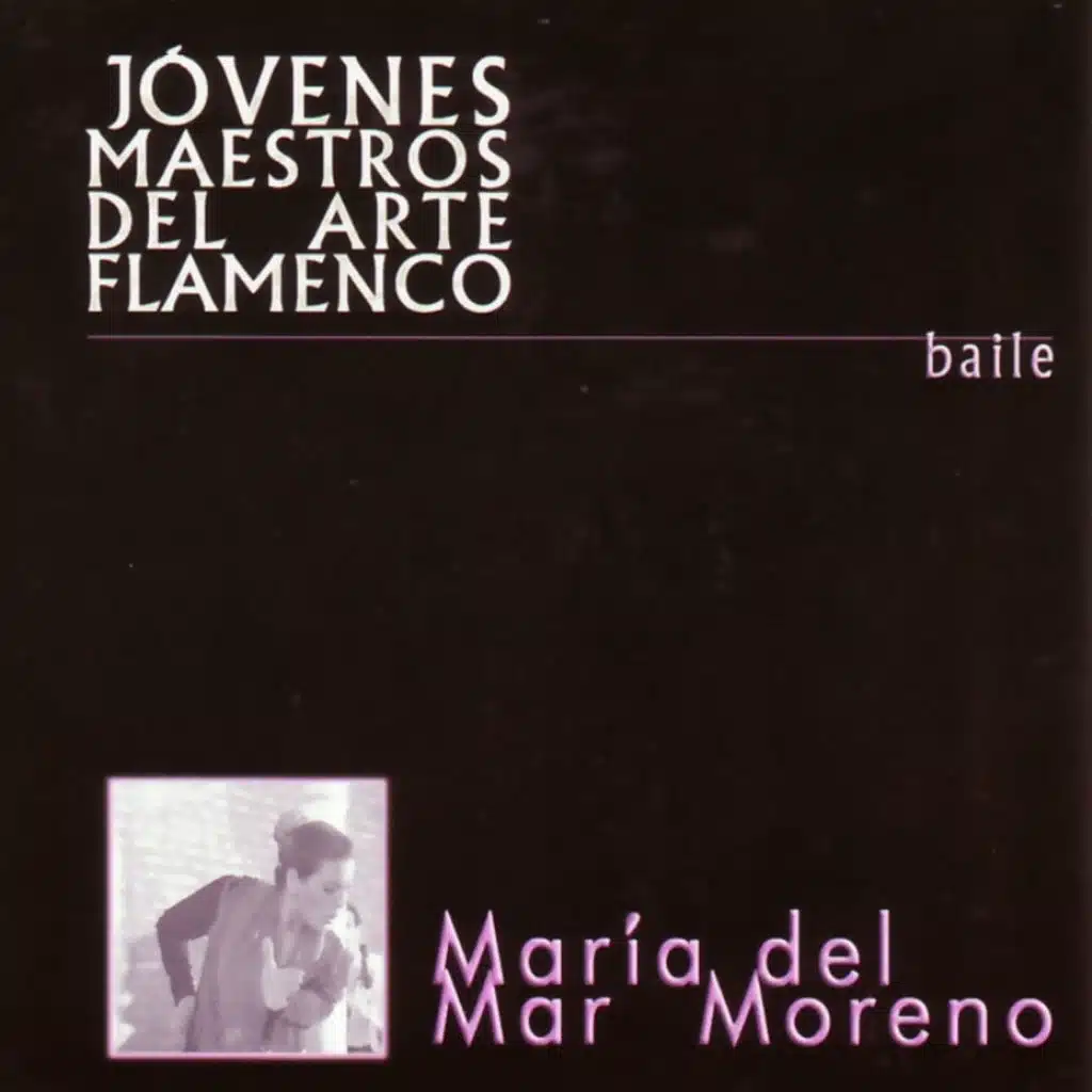 Jóvenes Maestros Del Arte Flamenco: Baile María Del Mar Moreno (feat. Santiago Jero & Santiago Moreno)