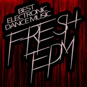 Fresh EDM : Best Electronic Dance Music