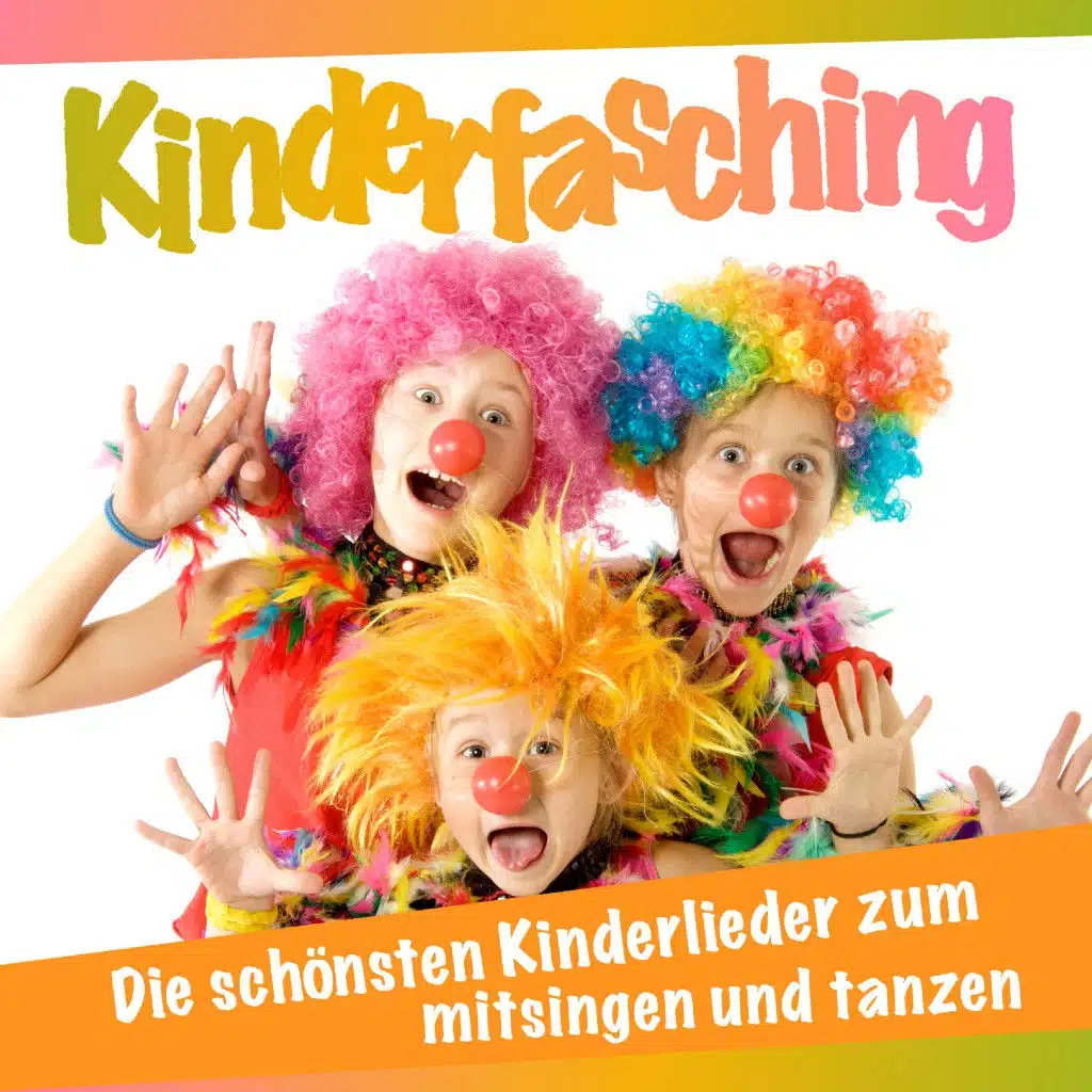 Kinderfasching - Die schönsten Kinderlieder zum mitsingen und tanzen