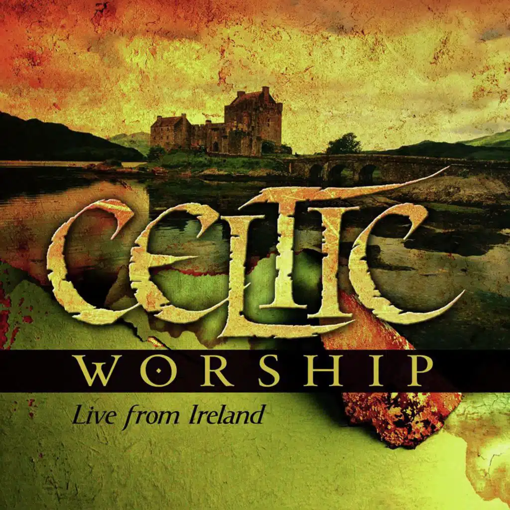 Celtic Worship (Live From Ireland)