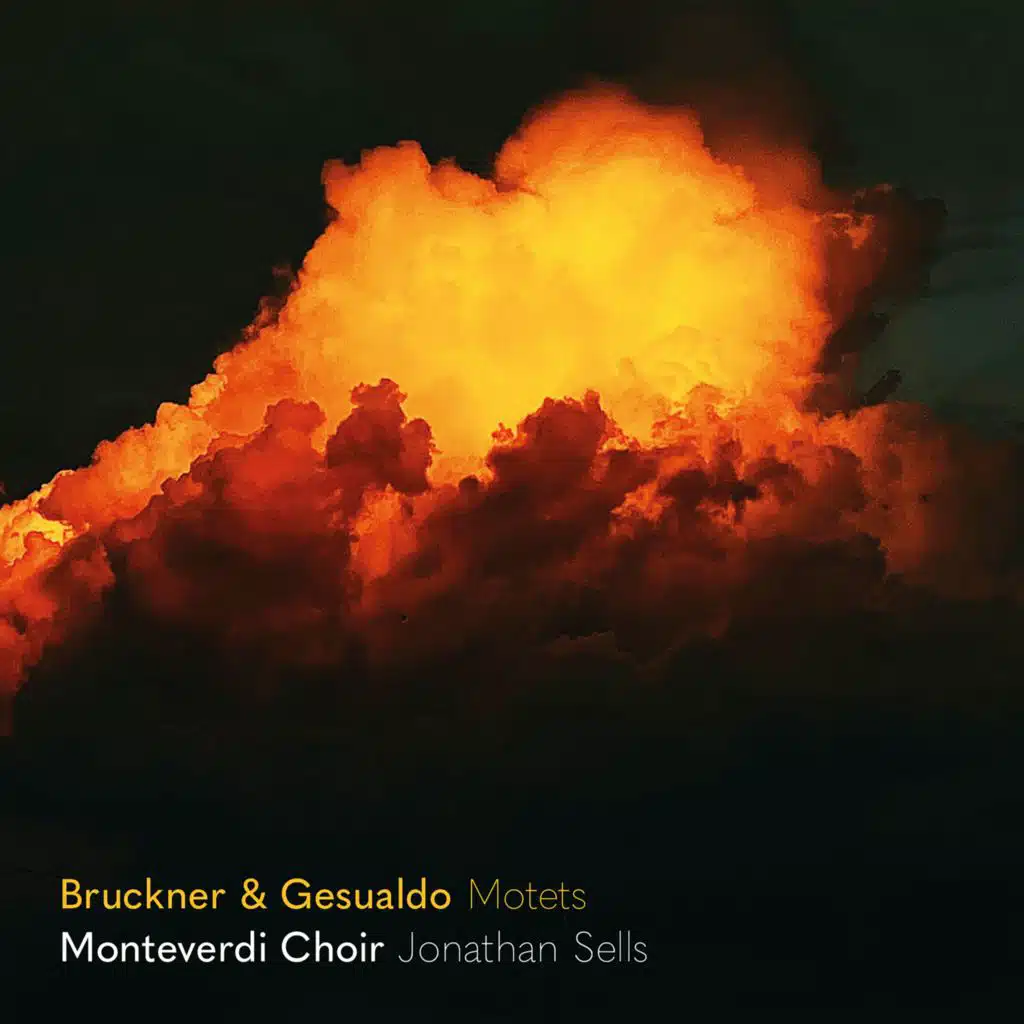 Monteverdi Choir & Jonathan Sells