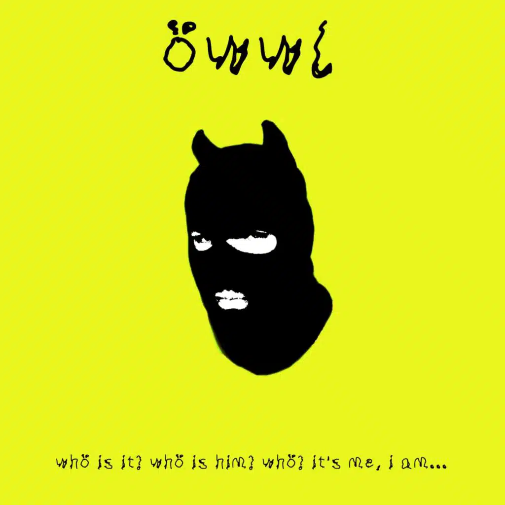 whö is it? whö is him? whö? it's me, i am öwwl (2025 Remastered Version)
