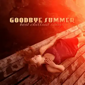 Goodbye Summer: Best Chillout Songs