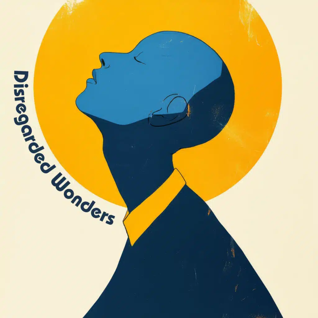 Disregarded Wonders