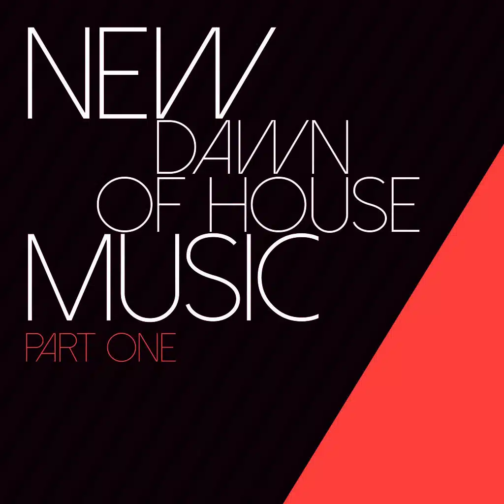 New Dawn of House Music: Part One