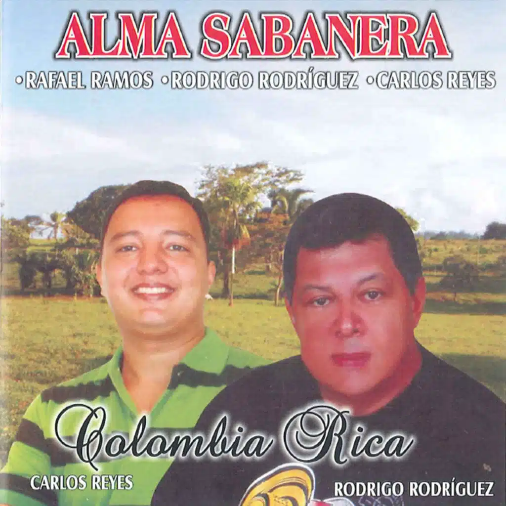 Alma Sabanera (Colombia Rica) [feat. Carlos Reyes & Rafael Ramos]