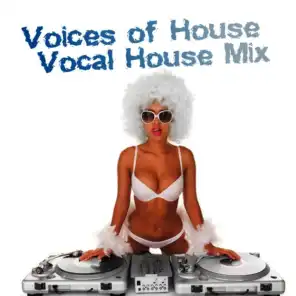 Voices of House: Vocal House Mix