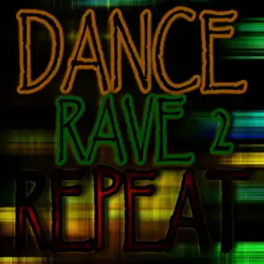 Dance Rave Repeat 2