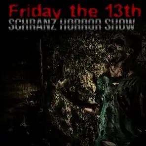 Friday the 13th: Schranz Horror Show