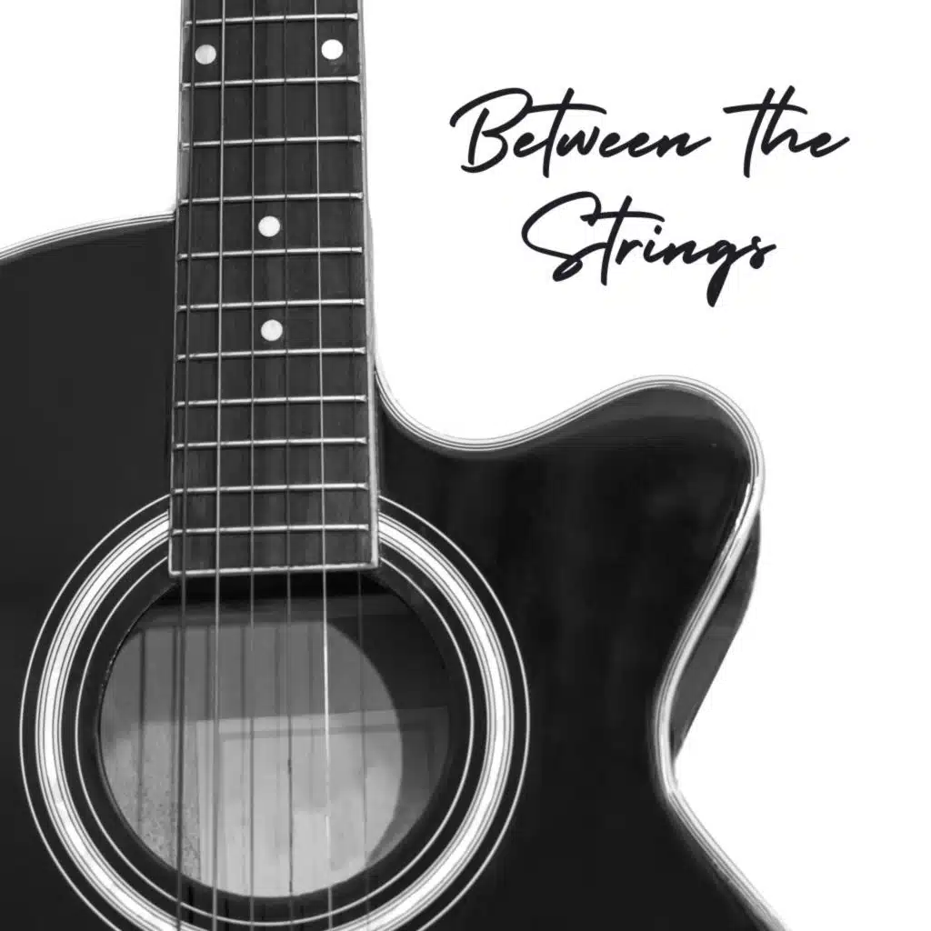 Between the Strings