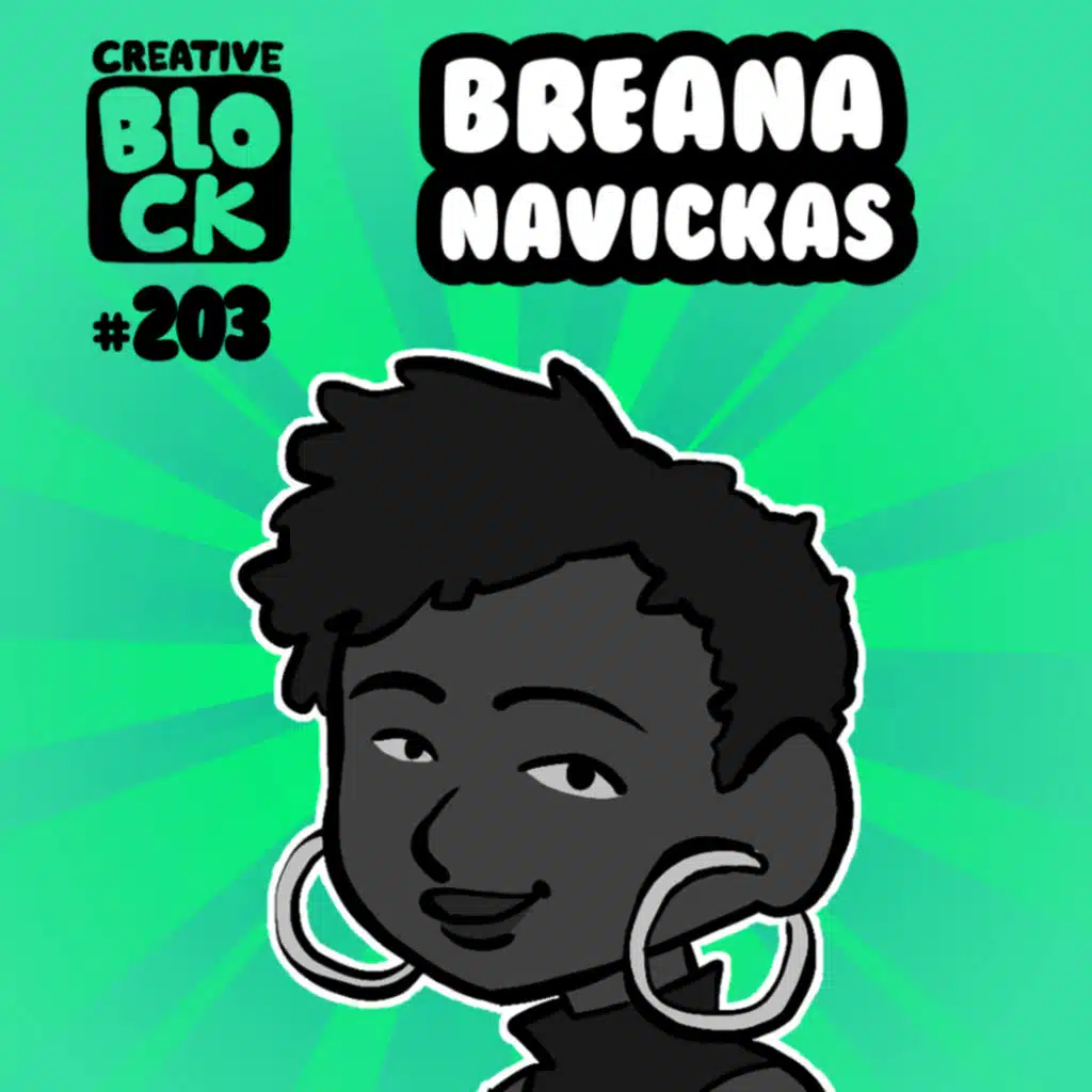 EPISODES 203: BREANA NAVICKAS