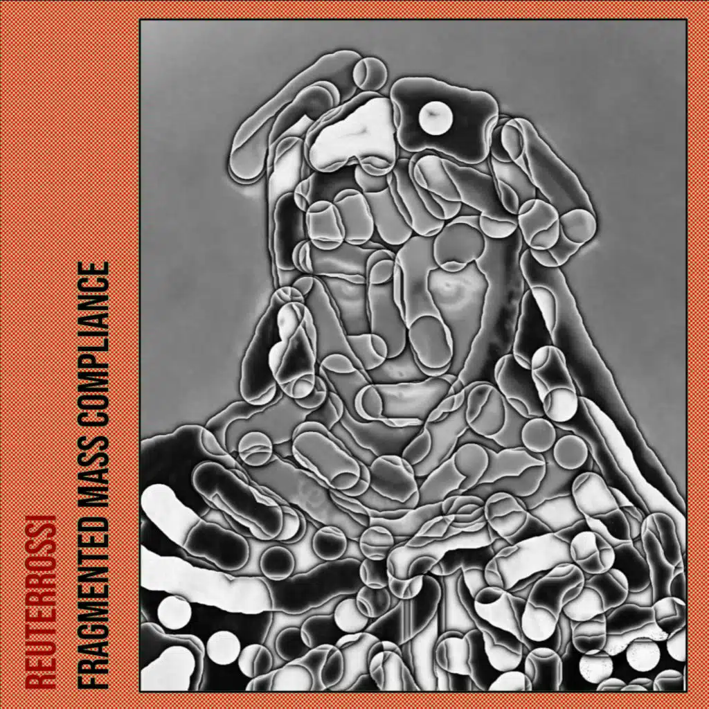 Fragmented Mass Compliance (feat. Markus Reuter & Jean-Philippe Rossi)