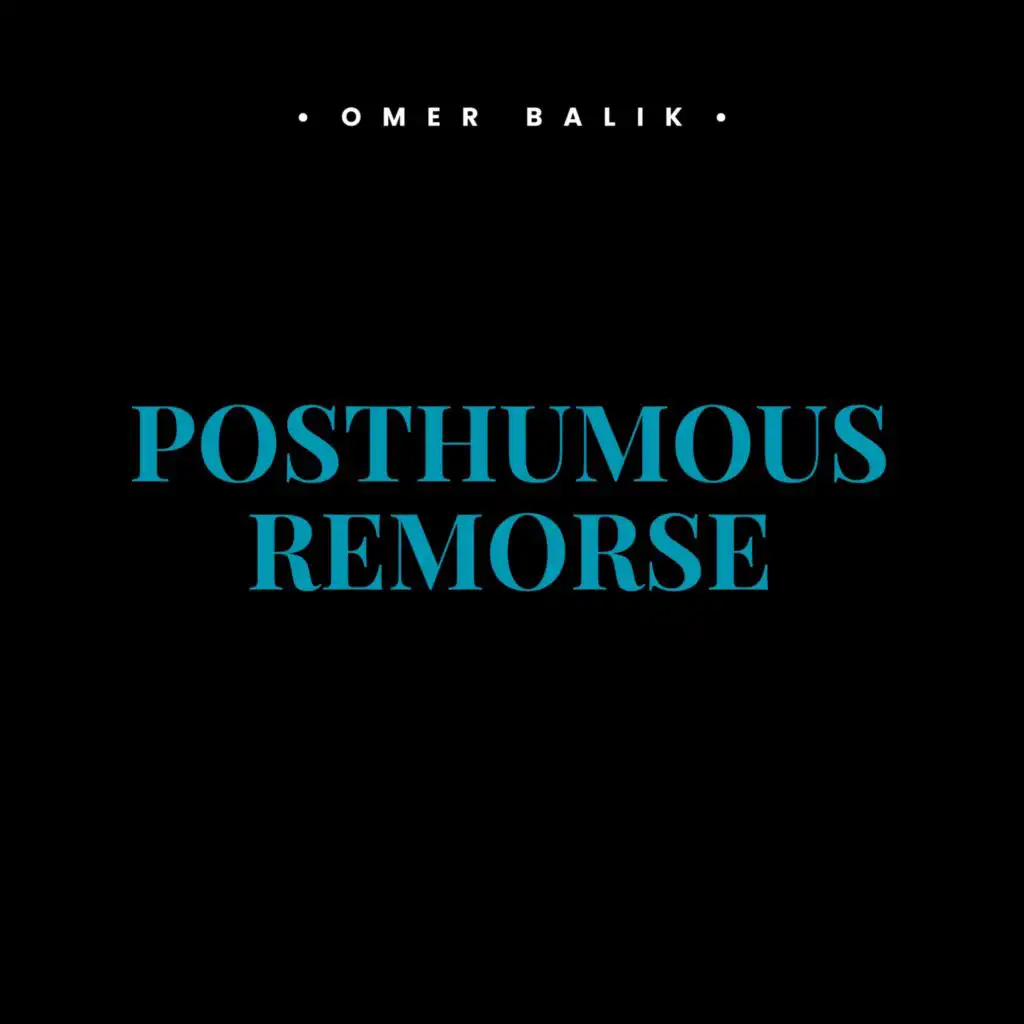 Posthumous Remorse