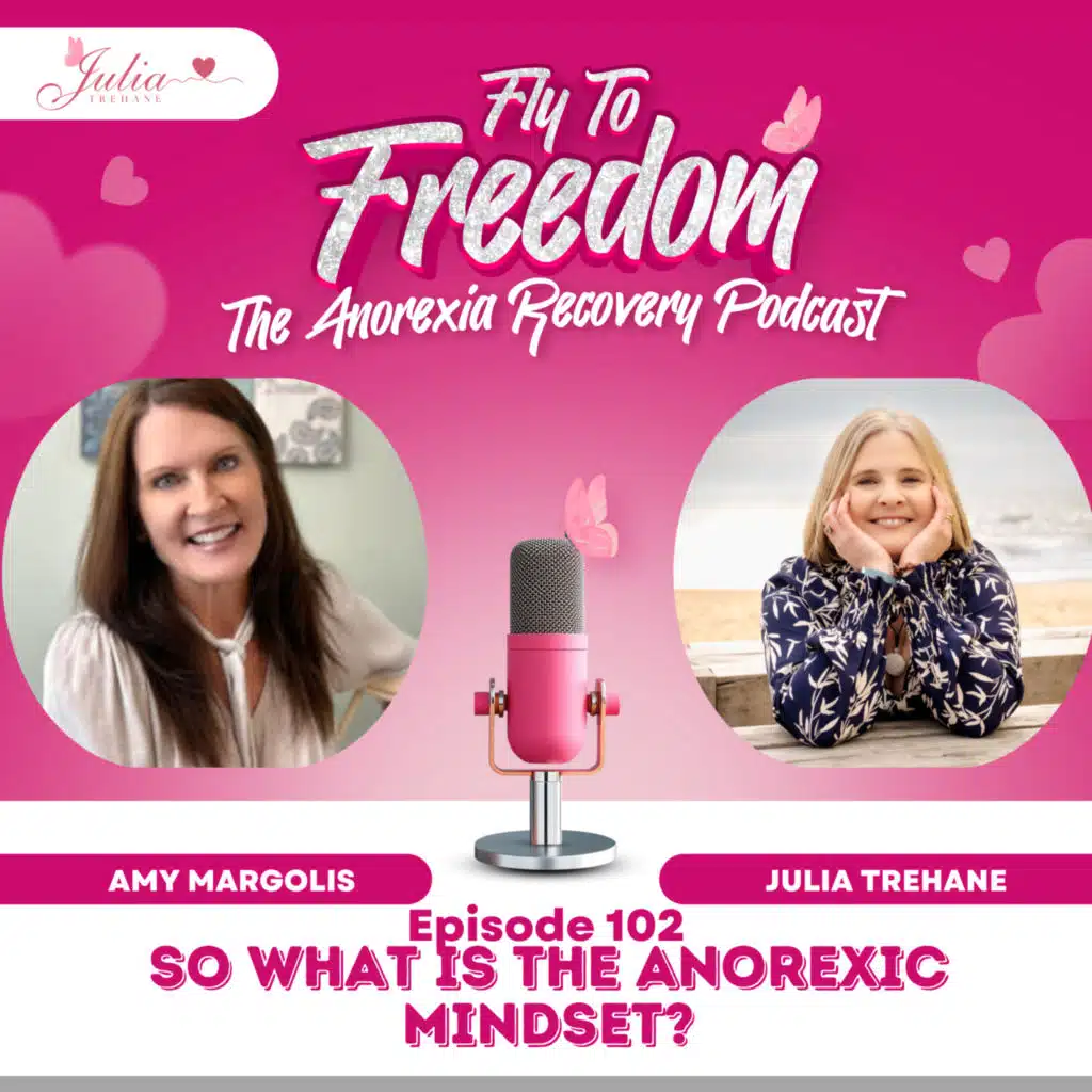 Episode 102: So What Is The Anorexic Mindset? with Amy Margolis