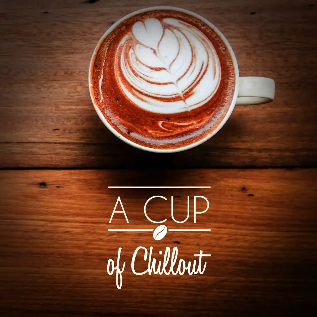 A Cup of Chillout