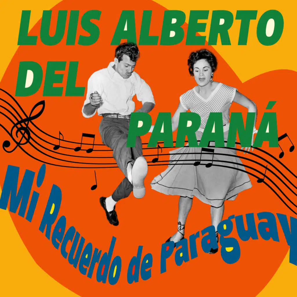 Mi Recuerdo de Paraguay - Guaranias y Polcas de Luis Alberto del Paraná