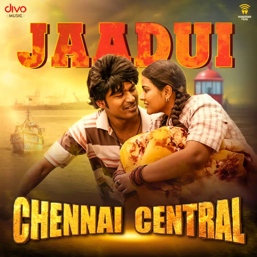 Jaadui (From "Chennai Central")