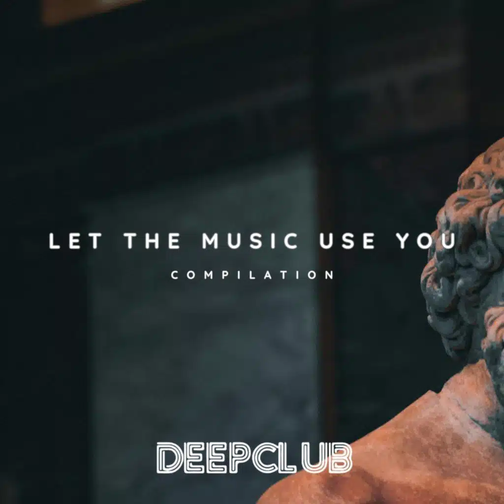 Let the Music Use You
