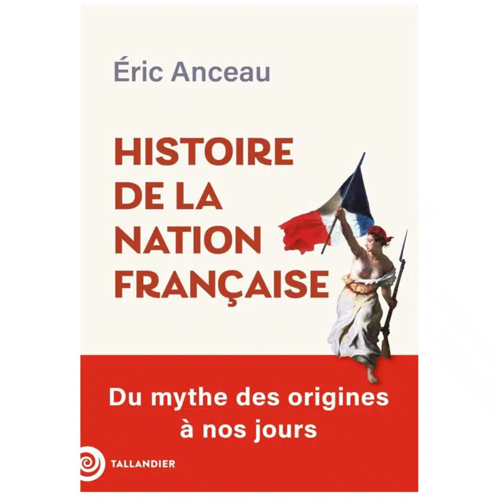 Histoire de la Nation française - Eric Anceau