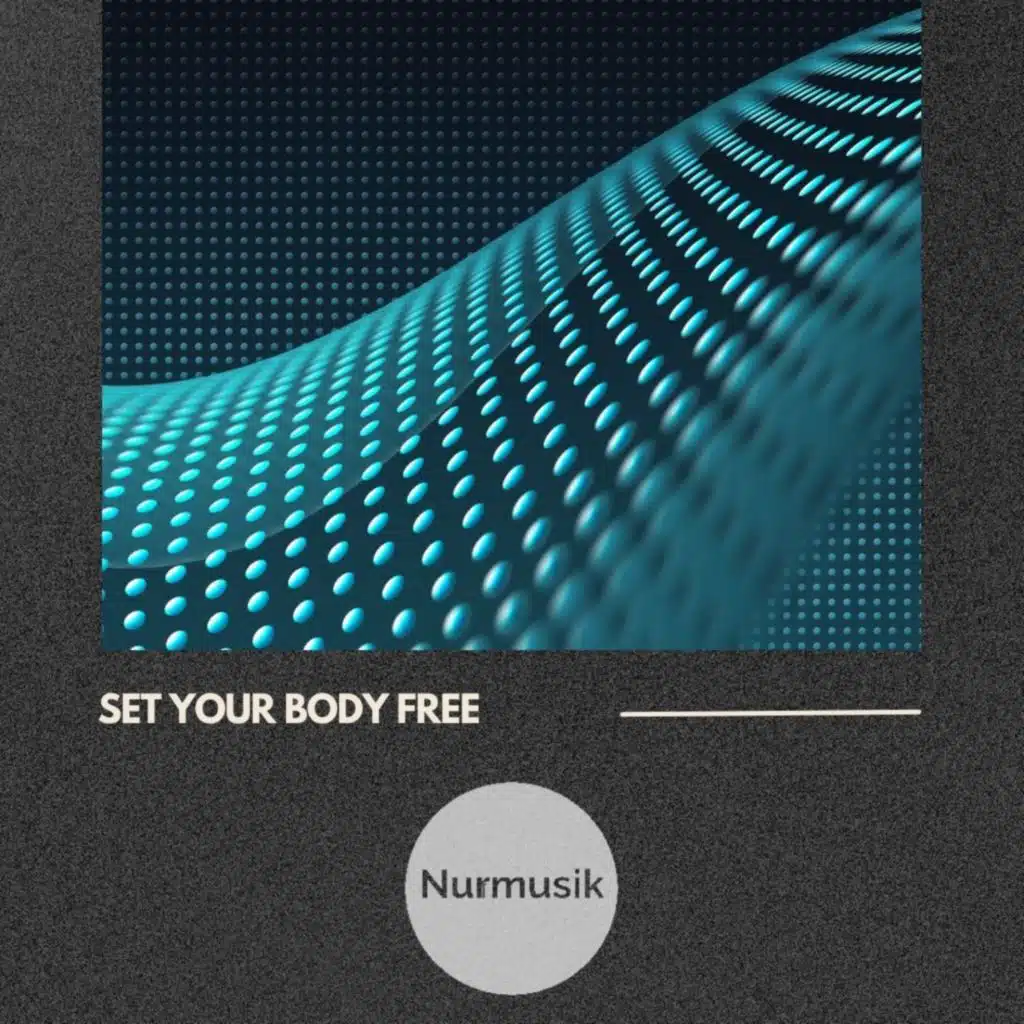Set Your Body Free
