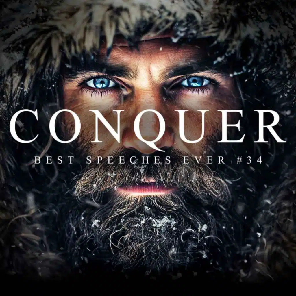 CONQUER - 45 Minutes of the Best Motivational Speeches