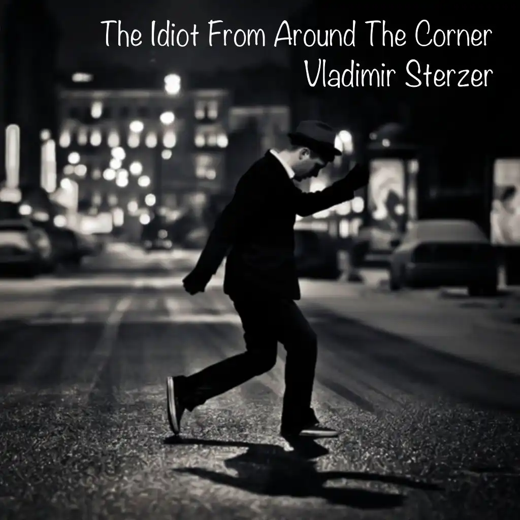 The Idiot from Around the Corner