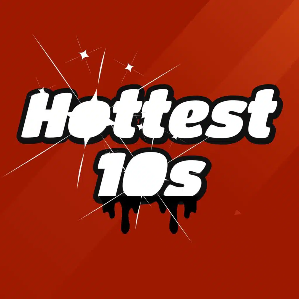 Hottest 10s