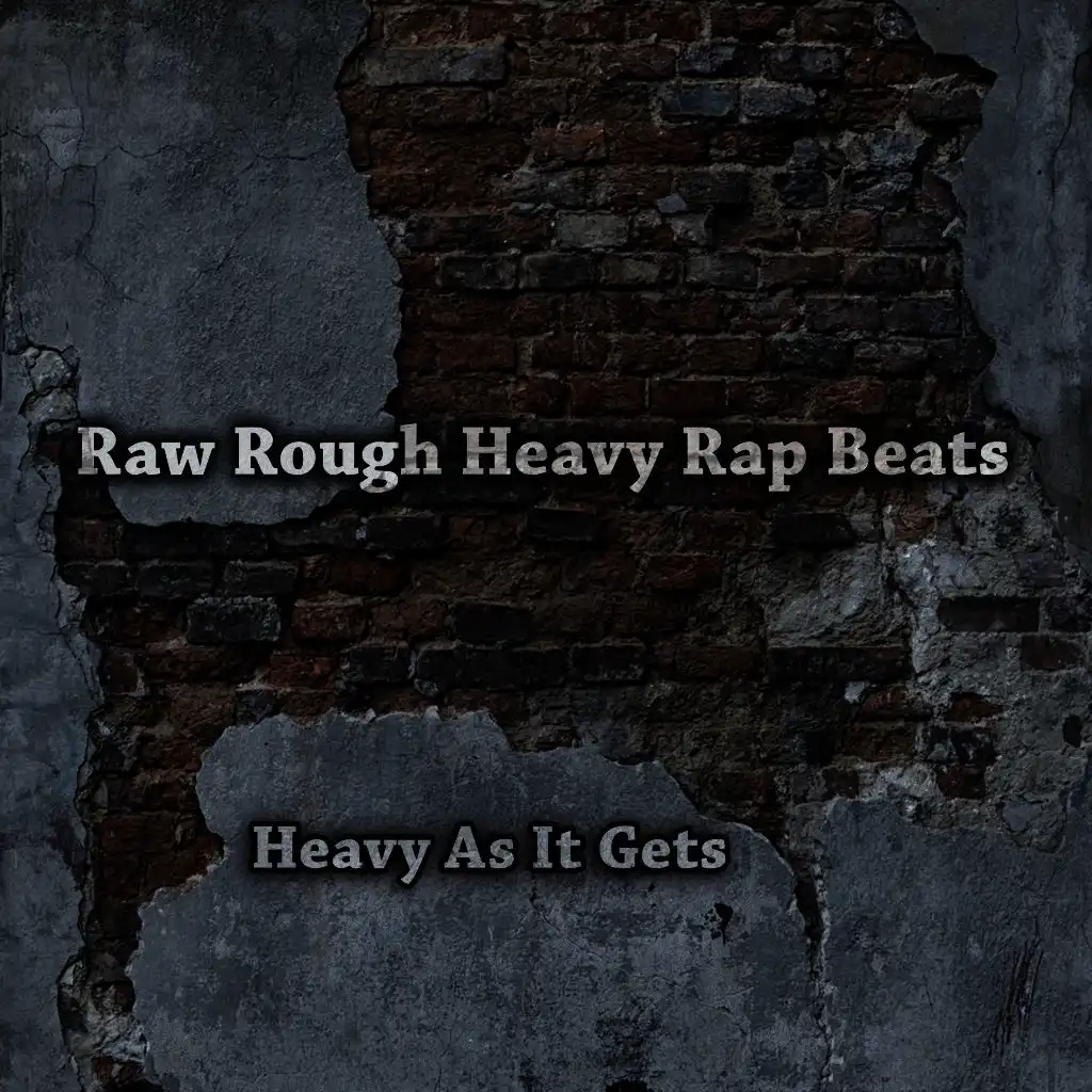 Heavy as It Gets Rap Beats (Instrumental Version)