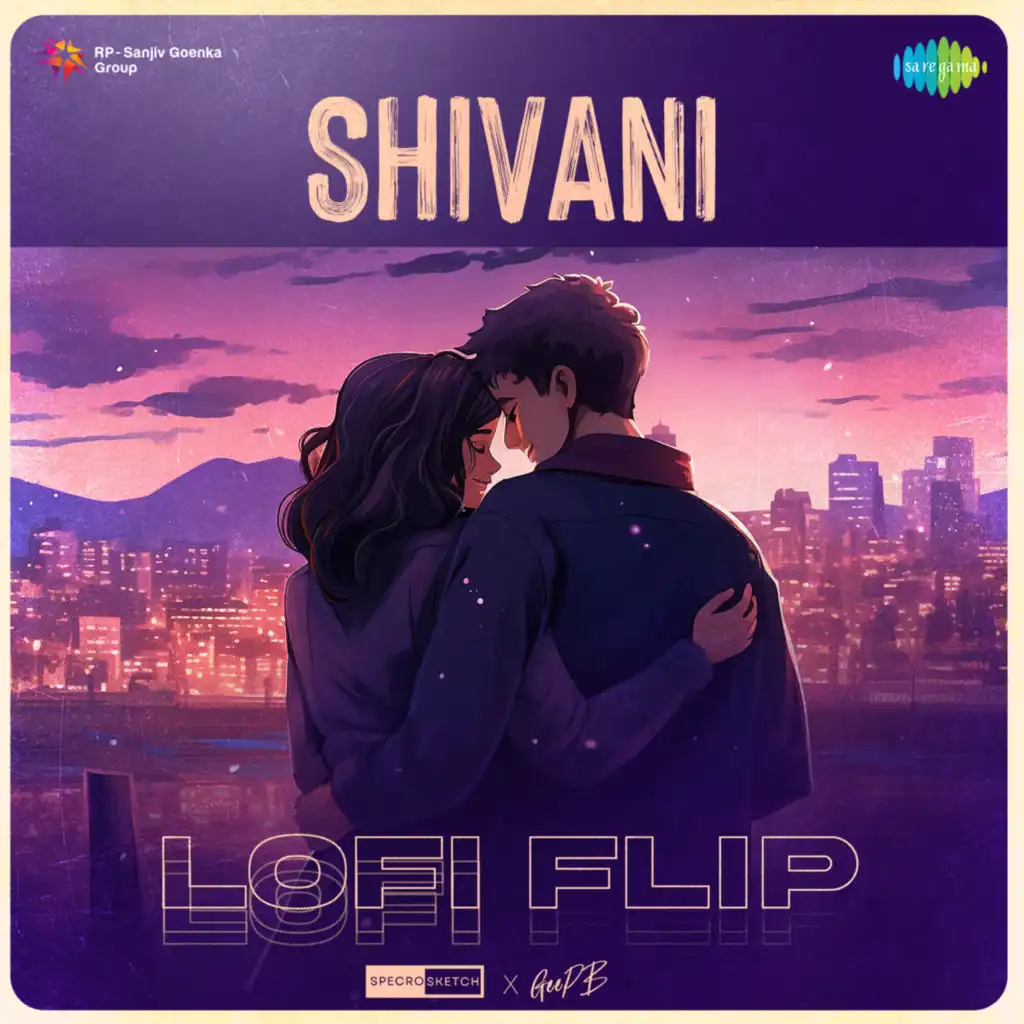 Shivani (Lofi Flip) [feat. SPECRO X SKETCH & GeePB]